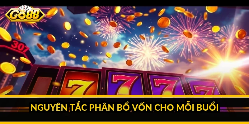 Nguyên tắc phân bổ vốn cho mỗi buổi