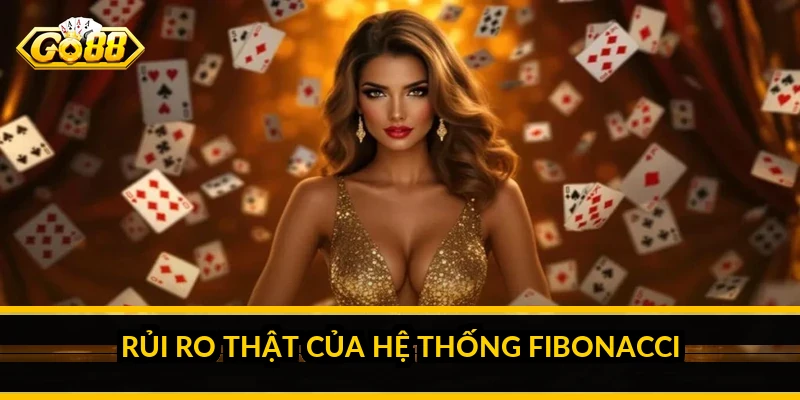Rủi ro thật của hệ thống fibonacci